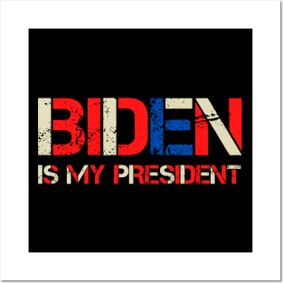 Biden is My President! Biden Harris, Biden President Retro Posters and Art